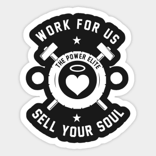 Work For Us - Sell Your Soul - Gift for Workers or Employees Sticker